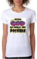 With God All Things are Possible Shirt