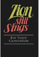 Hymnal Zion Still Sings! Pew Edition. Zion Still Sings! Pulls together a vibrant collection of songs and hymns from many source
