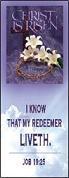 Easter Crown and Lilly Bookmark Christ Is Risen Scripture Job 19:25.Size: 2 x 6 1/2 Sold in pkg of 25's
