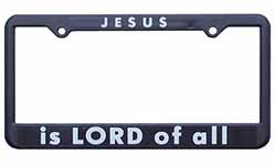Jesus is Lord of All Auto Plate Frame