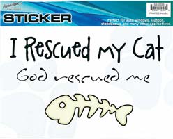  I Rescued My Cat, God Rescued Me Window Sticker