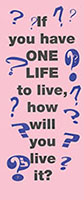 If You Have One Life to Live Leaflet (Pkg of 50)