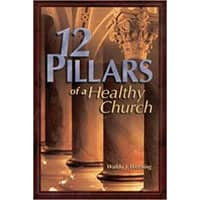 12 Pillars of a Healthy Church Book